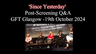 Since Yesterday  Post Screening Q amp A  GFT Glasgow 19th October 2024 [upl. by Euqinomod]