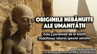 Originile nebănuite ale umanității  Cele 3 piramide de la Gizeh redefinesc istoria speciei umane [upl. by Annai660]