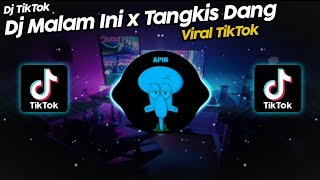 DJ MALAM INI x TANGKIS DANG VIRAL TIK TOK TERBARU 2022 [upl. by Inol]