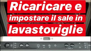 Come caricare e regolare il sale nella lavastoviglie [upl. by Curkell471]