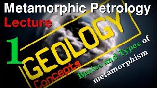 Metamorphism  1  Basics and Types of metamorphism  Geology Concepts [upl. by Sorenson]