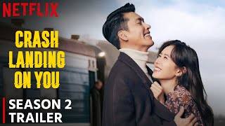 Crash Landing on You Season 2 Trailer  Release Date  Everything You Need To Know [upl. by Aivatan]