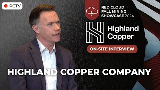 HIGHLAND COPPER  RCTV Interview at Fall Mining Showcase 2024 [upl. by Ezarra674]