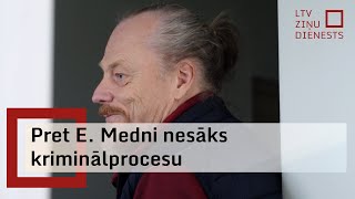 Pret E Medni nesāks kriminālprocesu [upl. by Quigley933]