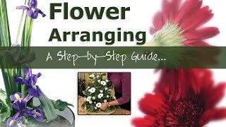 Flower Arranging  A Step by Step Guide [upl. by Shien]