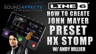 Line 6 Helix HX Stomp John Mayer Slow Dancing  Gravity Style Preset w Andy Hillier [upl. by Pazit347]