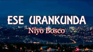 Niyo Bosco  Ese urankunda Official Lyric2022 🥰 [upl. by Wayolle27]