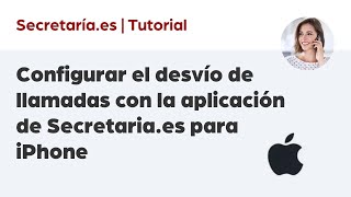 Configurar el desvío de llamadas con la aplicación de Secretariaes para iPhone [upl. by Anelah214]