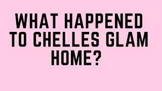 What Happened to Chelles Glam Home Help [upl. by Deni]