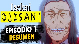 RESUMEN ISEKAI OJISAN  EPISODIO 1 [upl. by Yram]