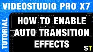 Corel VideoStudio Pro X7  Enabling Auto Transitions Tutorial [upl. by Pero]