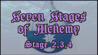 Alchemy Stages 2 3 and 4 [upl. by Kaitlin]