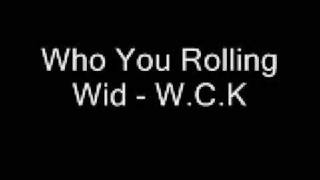 Who You Rolling Wid  WCK [upl. by Eiznek]