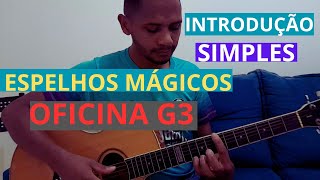 INTRODUÇÃO ESPELHOS MÁGICOS Oficina G3 simplificado [upl. by Letnuahs638]