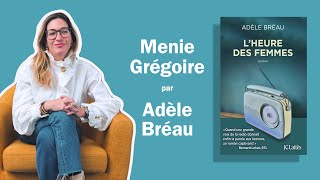 quotLHeure des femmesquot  Menie Grégoire racontée par sa petitefille Adèle Bréau [upl. by Orv153]