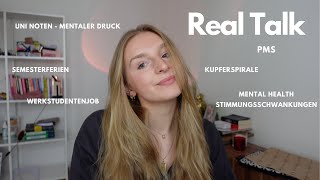 Real Talk  PMS  Kupferspirale  Semesterferien  uni Noten Hausarbeit schieben [upl. by Anaeel407]