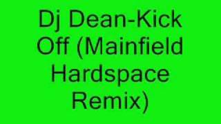 Kick Off Mainfield HardspaceremixDj Dean [upl. by Pernell475]