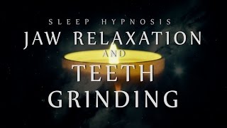 Sleep Hypnosis for Jaw Relaxation amp Teeth Grinding Bruxism  TMJ  TMD [upl. by Vins]