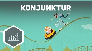 Konjunktur – Grundbegriffe der Wirtschaft [upl. by Jefferey]