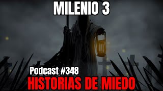 Milenio 3  Historias de miedo Podcast 348 [upl. by Dorothy]