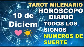 HOROSCOPO DE HOY 10 DICIEMBRE 2023 Y NUMEROS DE LA SUERTE  TAROT MILENARIO [upl. by Eihctir]