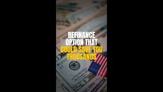 This Refinance Option Could Save You Thousands [upl. by Airrehs]