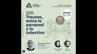 El Trauma entre lo personal y lo colectivo Invitada Dra Carmen Elena Dos Reis [upl. by Sacram330]