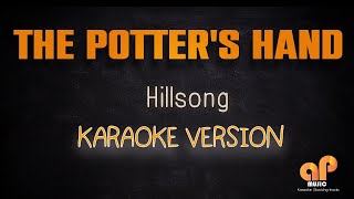 THE POTTERS HAND  Hillsong KARAOKE HQ VERSION [upl. by Emiolhs885]