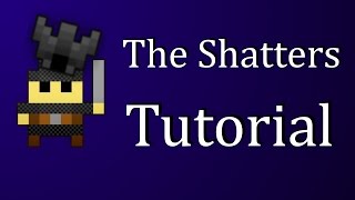 The Shatters Tutorial [upl. by Champaigne]