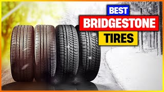 Best Bridgestone Tires In 2023 A List Of Top 6 Picks [upl. by Walden]