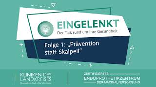 EINGELENKT  Folge 01 quotPrävention statt Skalpellquot  Podcast des EPZ der Klinik Bad Windsheim [upl. by Ver677]