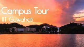 IIT Guwahati Campus Tour [upl. by Nadirehs]