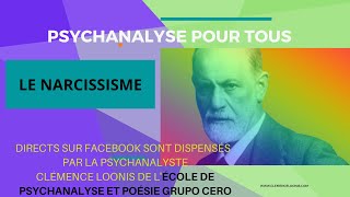 LE NARCISSISME  PSYCHANALYSE POUR TOUS  FREUD RÉSUMÉ  18 MAI 2021 Clémence Loonis [upl. by Nylecoj908]