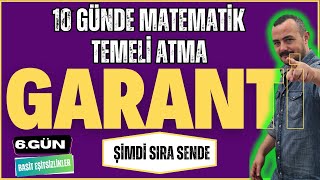 10 Günde Matematik Temeli Atma Garanti Kampı  6 Gün  Şimdi Sıra Sende [upl. by Ulphia]