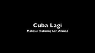 Cuba Lagi  Malique featuring Lah Ahmad flv [upl. by Asirrom]