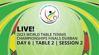 LIVE  T2  Day 6  World Table Tennis Championships Finals Durban 2023  Session 2 [upl. by Ennahs739]