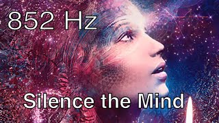 Deep Peace Meditation Silence the Mind at 852 Hz [upl. by Anahsahs]