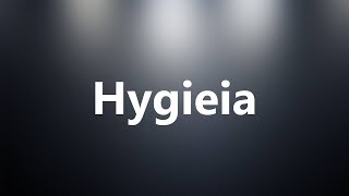 Hygieia  Medical Definition and Pronunciation [upl. by Erin]