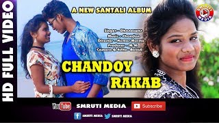 New Santali Video Song 2018 Chandoy Rakab [upl. by Suiramaj]