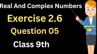 Exercise 26 Question 05 9th class Maths Real And Complex Numbers [upl. by Reid]