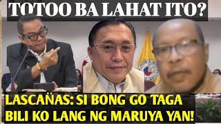 BONG GO TAGA BILI LANG NG MARUYA NI LASCAN̈AS TOTOO BA ITO [upl. by Ikkim]