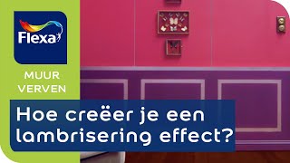 Lambrisering effect verven in 5 stappen  Flexa verf [upl. by Cirdes]