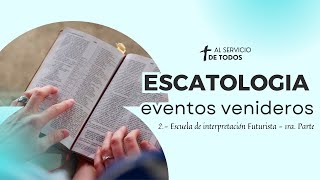 1 ESCATOLOGÍA Escuela de interpretación Futurista 1ra parte Luis Vidal  Osorno Chile [upl. by Fancy]