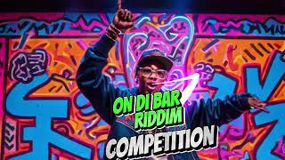 On Di Bar Riddim Competition Riddim Download Link Below in Description [upl. by Kamin358]