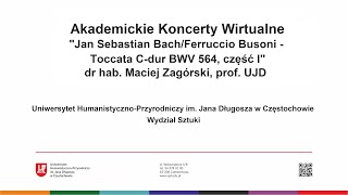 Akademickie Koncerty Wirtualne  dr hab Maciej Zagórski prof UJD [upl. by Ardnekat966]