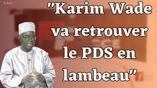 Babacar Justin Ndiaye  quotKarim Wade va retrouver le PDS en lambeauquot [upl. by Pik749]