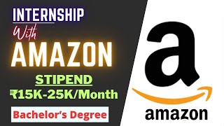 Amazon Internship 2024  STIPEND ₹15K25KMonth  Bachelors Degree  Latest Summer Internships 🔥🔥🔥 [upl. by Onfre809]