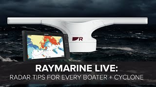 Raymarine Live Radar Tips for Every Boater  Cyclone [upl. by Raveaux]