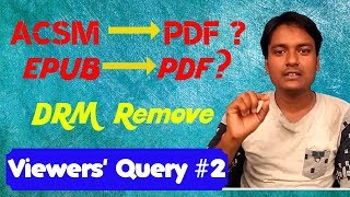 Viewers Query 2 How to Convert ACSM File to PDF Ffile and Remove DRM [upl. by Enitsud]