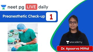 Preanesthetic Checkup L1  Unacademy NEET PG  Dr Apoorva Mittal [upl. by Tucky]